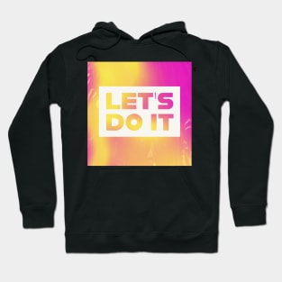let's do it Hoodie